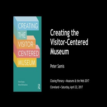 MW17 Closing plenary: Creating the Visitor-centered Museum