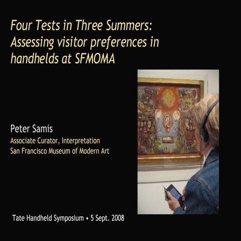Four Tests in Three Summers: Assessing visitor preferences in handhelds at SF...