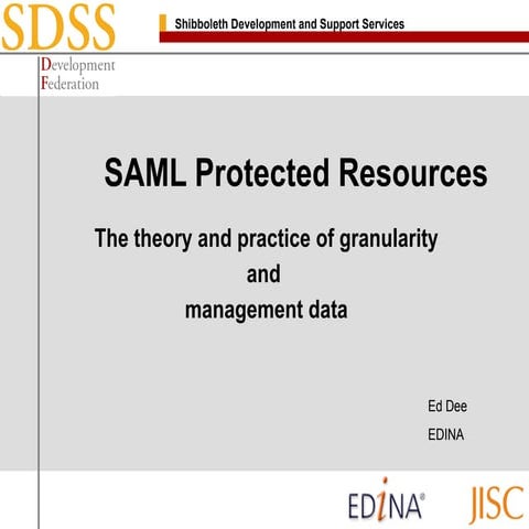 SAML protected resources: the theory and practice of granularity and manageme...