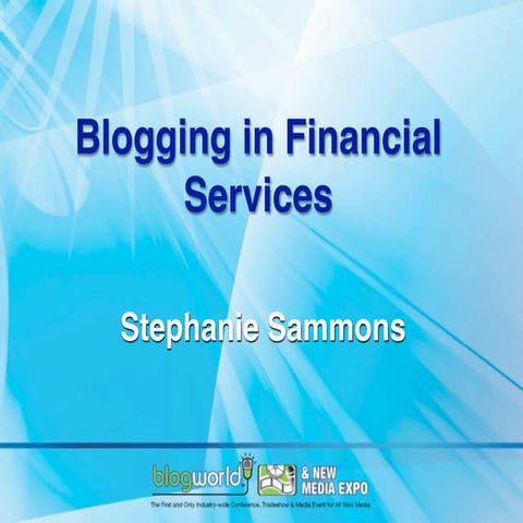 Blogging in Financial Services, BlogWorld 2011