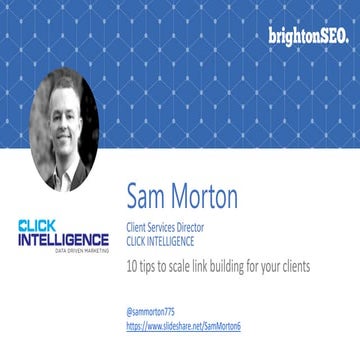 Sam morton   10 Tips to Scale Link Building for your Clients  