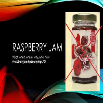 Raspberry JAM 1 - Raspberry Jam - who, what, where, when, why, how by Sam Ng