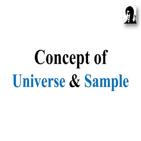 Concept of Sample & Universe