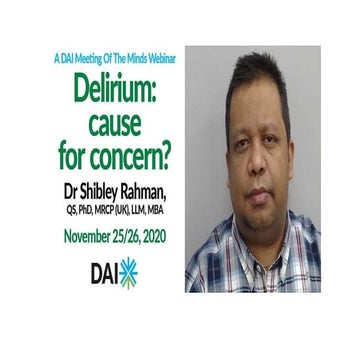 Some slides from my DAI talk on delirium - Nov 25 Rahman