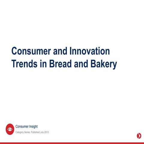 Consumer and Innovation Trends in Bread and Bakery