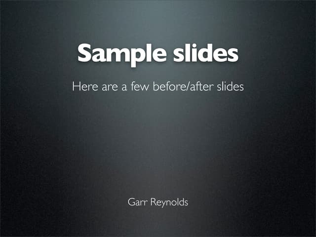 Sample slides by Garr Reynolds