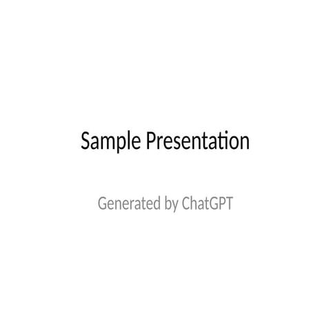 sample_presentation this is generated by chatgpt and it is a sample