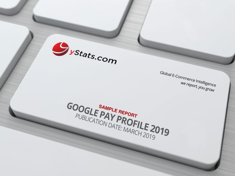 Sample Report: Google Pay Profile 2019