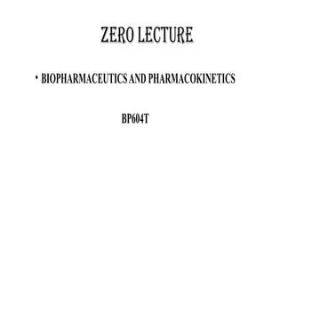 Sample Zero Lecture PPT bp604t biopharmaceutics and phamacokinetics