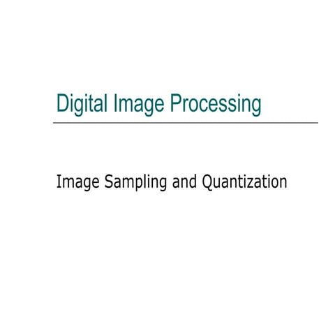 Comprehensive Overview of Image Sampling and Quantization in Digital ...