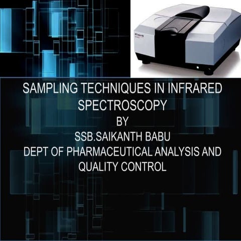 Sampling techniques in infra red spectroscopy by saikanth