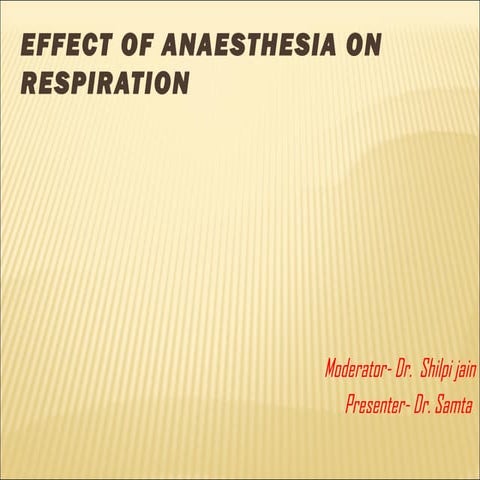 Sam  ppt on effect of anaesthesia on respiratory system