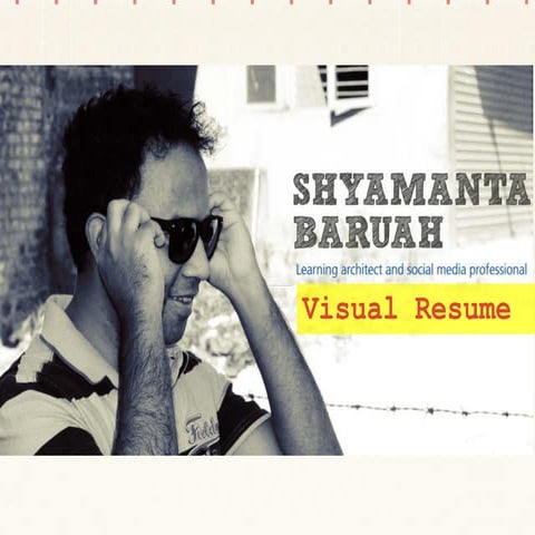 Visual Resume of Shyamanta Baruah a.k.a Sam