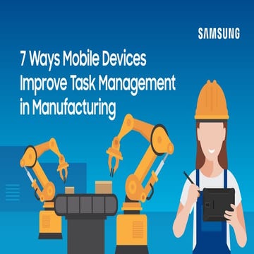 7 Ways Mobile Devices Improve Task Management in Manufacturing | PPT