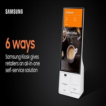 6 ways Samsung Kiosk gives retailers an all-in-one self-service solution