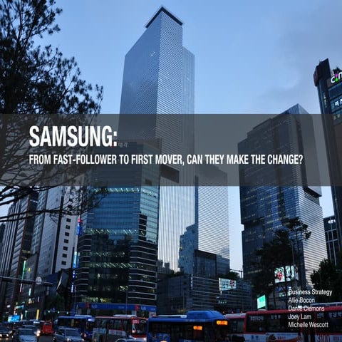 Samsung business strategy: from fast-follower to first mover, can they make t...