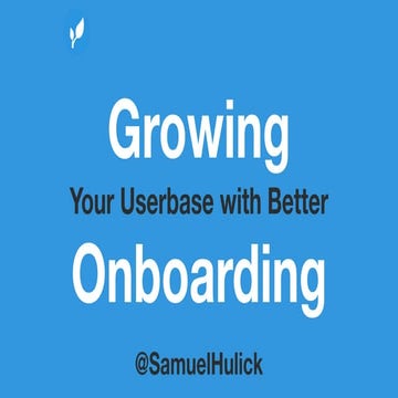 Growing Your Userbase with Better Onboarding