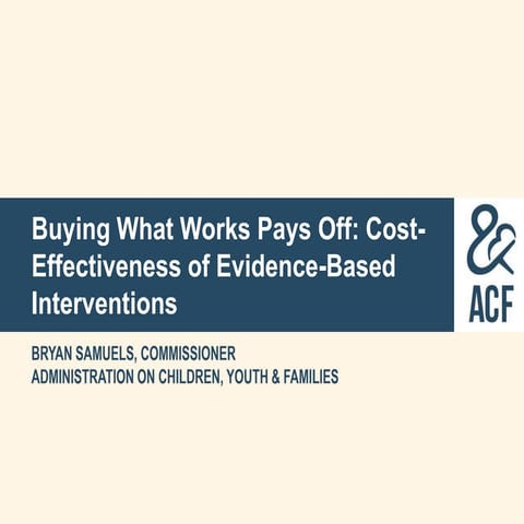 Buying What Works Pays Off: Cost Effectiveness of Evidence-Based Interventions