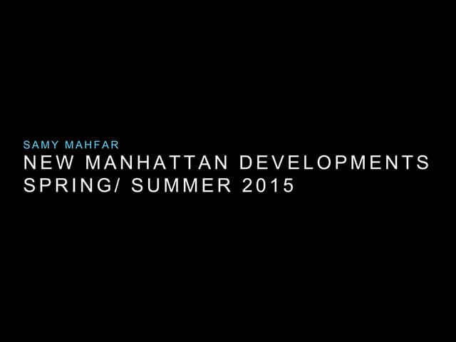 Samy Mahfar - New Manhattan Developments Spring / Summer 2015