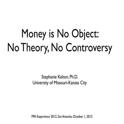 Money Is No Object: No Theory, No Controversy