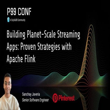 Building Planet-Scale Streaming Apps: Proven Strategies with Apache Flink by ...