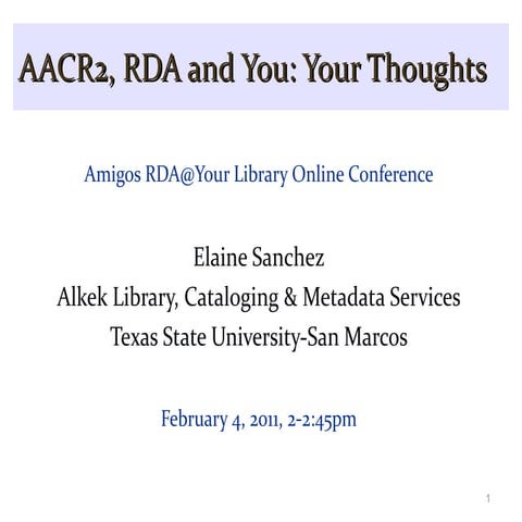 RDA, AACR2 and You: Your Thoughts - E. Sanchez