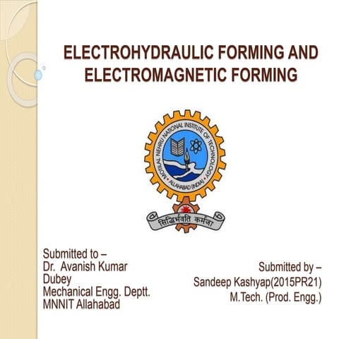 ELECTROHYDRAULIC FORMING AND ELECTROMAGNETIC FORMING