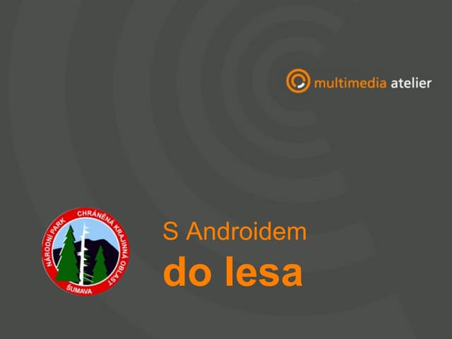 S Androidem do lesa
