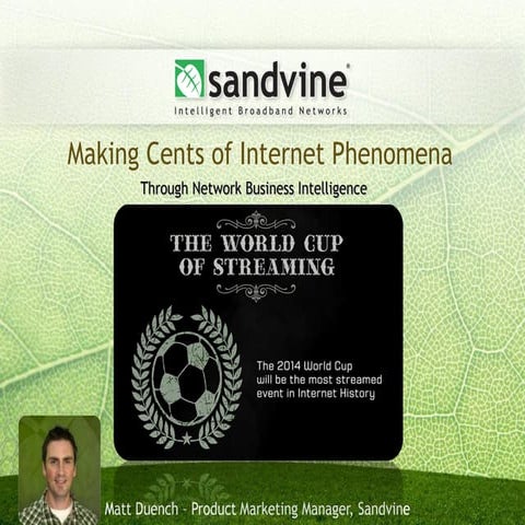 Sandvine Webinar – Making Cents of Internet Phenomena Through Network Busines...