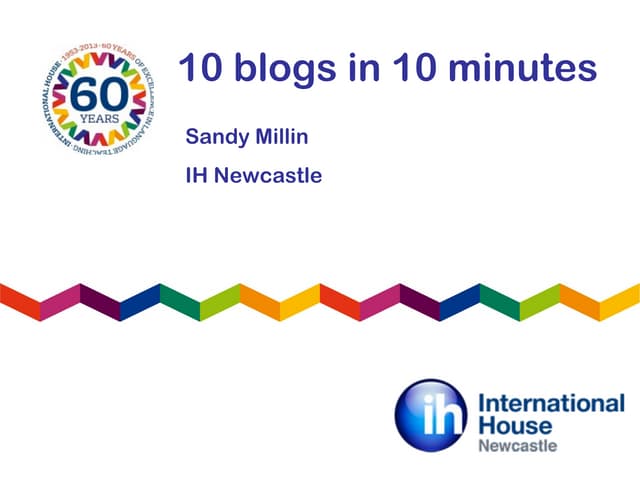Sandy millin 10 blogs in 10 minutes ih toc 60 may 2013