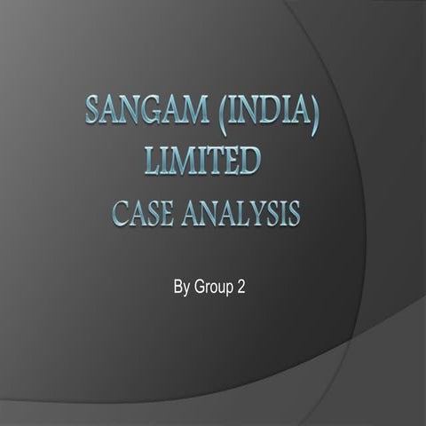 Sangam (india) limited case analysis