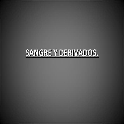 Sangre y derivados