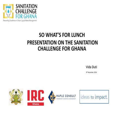 So What's for Lunch presentation on the Sanitation Challenge for Ghana