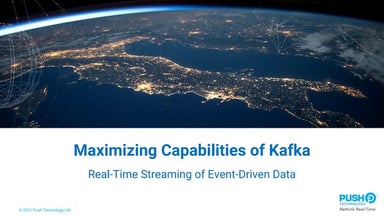 Maximizing the Capabilities of Kafka – Real-Time Streaming of Event-Driven Da...