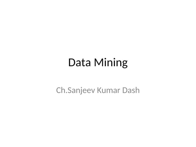 Sanjeev Kumar Dash D ata Mining-2023.ppt