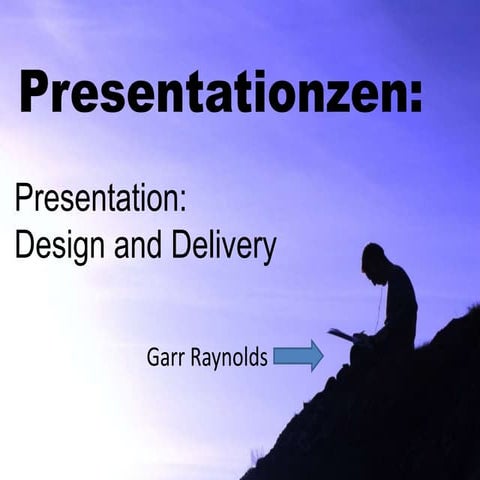 Presentationzen presentation: design and delivery 