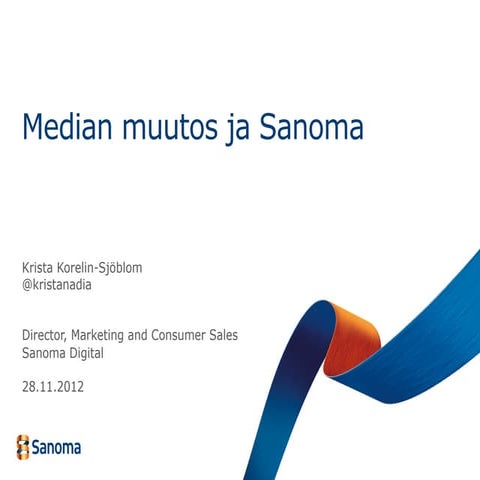 Sanoma ja median murros - Magenta Advisory aamiaisseminaari 28.11.2012