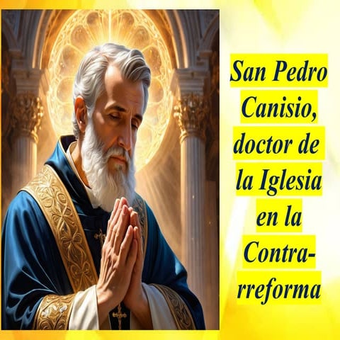 San Pedro Canisio, doctor de la Iglesia en la Contrarreforma.pptx