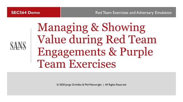 Managing & Showing Value during Red Team Engagements & Purple Team Exercises ...