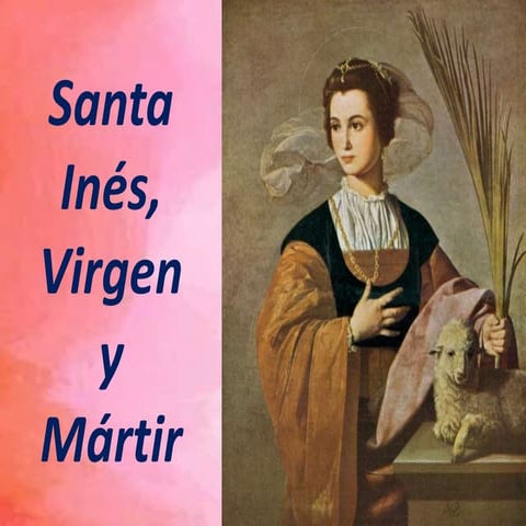 Santa Inés, Virgen y mártir.pptx