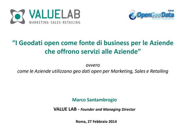 OpenGeoData Italia - Marco Santambrogio "I Geodati open come fonte di busines...