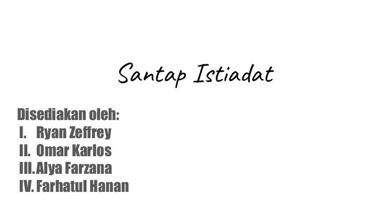 Santap maksud Definisi: santap, Santap maksud Contoh Ayat
