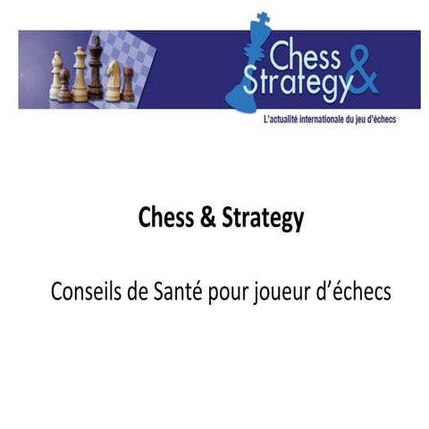 Conseil de santé pour les joueurs d'échecs