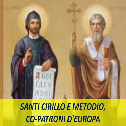 SANTI CIRILLO E METODIO, copatroni d'Europa.pptx