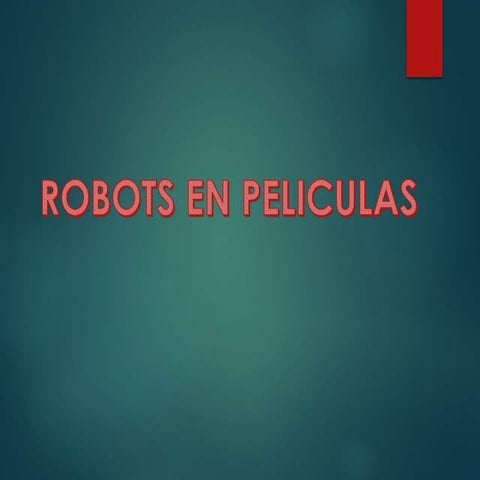 Presentación de Robots en peliculas.