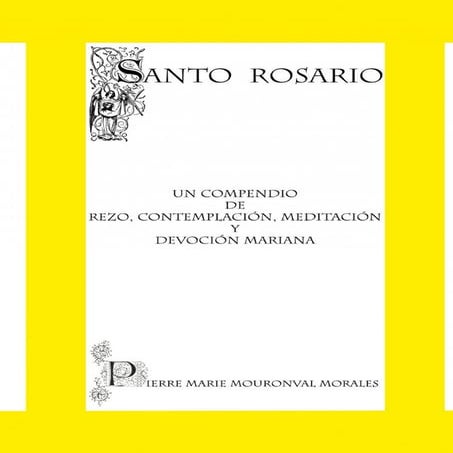 Santo rosario-un-compendio-de-rezo-contemplacion-meditacion-y-devocion-mariana