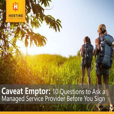 Caveat Emptor: 10 Questions to Ask a Managed Service Provider Before You Sign