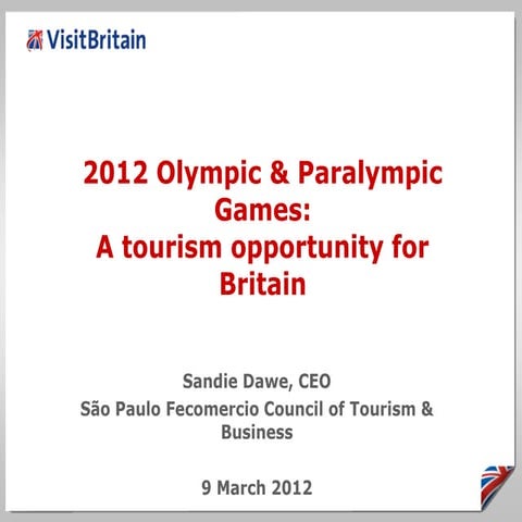 A experiência do turismo com as Olimpíadas de Londres 2012 - Visit Britain