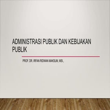 Sap 5- administrasidan kebijakan publik