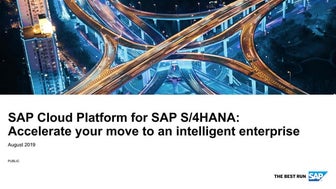 SAP Cloud Platform for SAP S/4HANA: Accelerate your move to an Intelligent En...